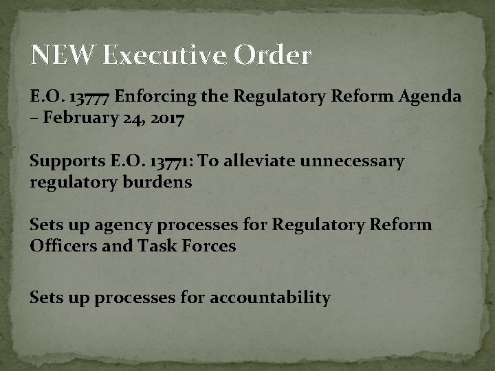 NEW Executive Order E. O. 13777 Enforcing the Regulatory Reform Agenda – February 24,