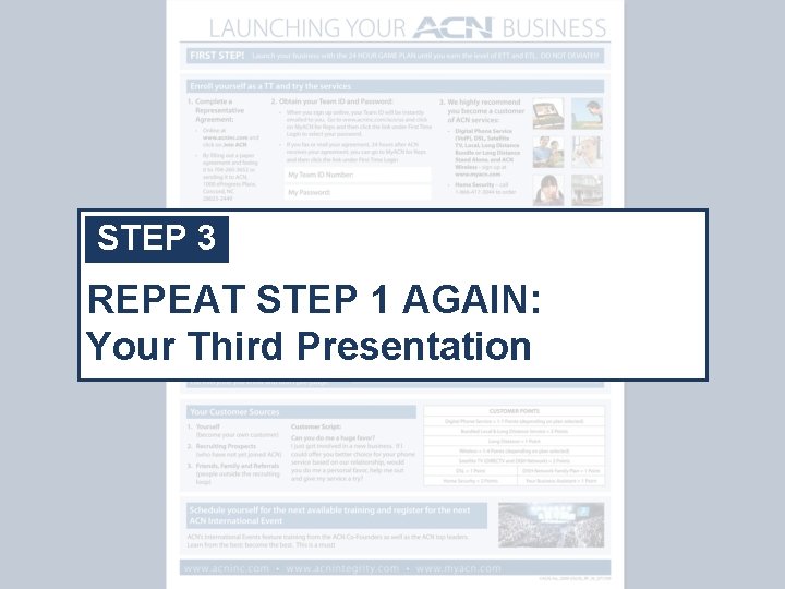 STEP 3 REPEAT STEP 1 AGAIN: Your Third Presentation 