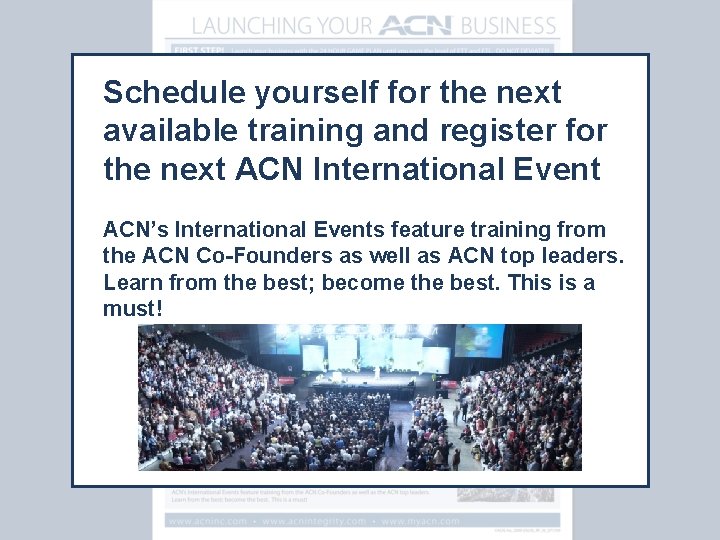 Schedule yourself for the next available training and register for the next ACN International