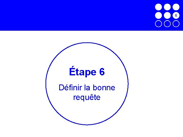 Étape 6 Définir la bonne requête 