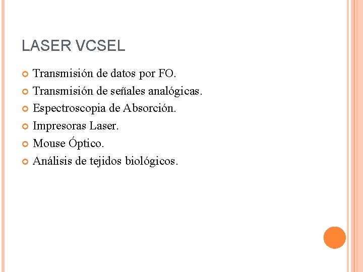 LASER VCSEL Transmisión de datos por FO. Transmisión de señales analógicas. Espectroscopia de Absorción.