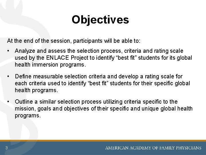 Objectives At the end of the session, participants will be able to: • Analyze