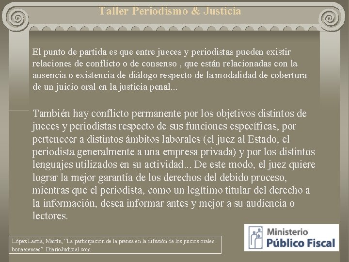 Taller Periodismo & Justicia El punto de partida es que entre jueces y periodistas