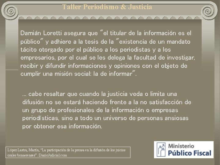 Taller Periodismo & Justicia Damián Loretti asegura que "el titular de la información es