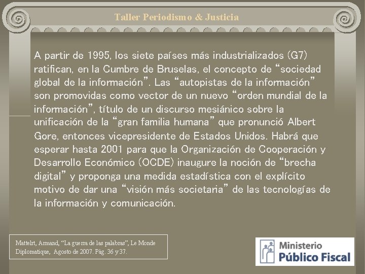 Taller Periodismo & Justicia A partir de 1995, los siete países más industrializados (G