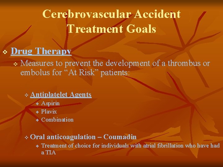Cerebrovascular Accident Treatment Goals v Drug Therapy v Measures to prevent the development of