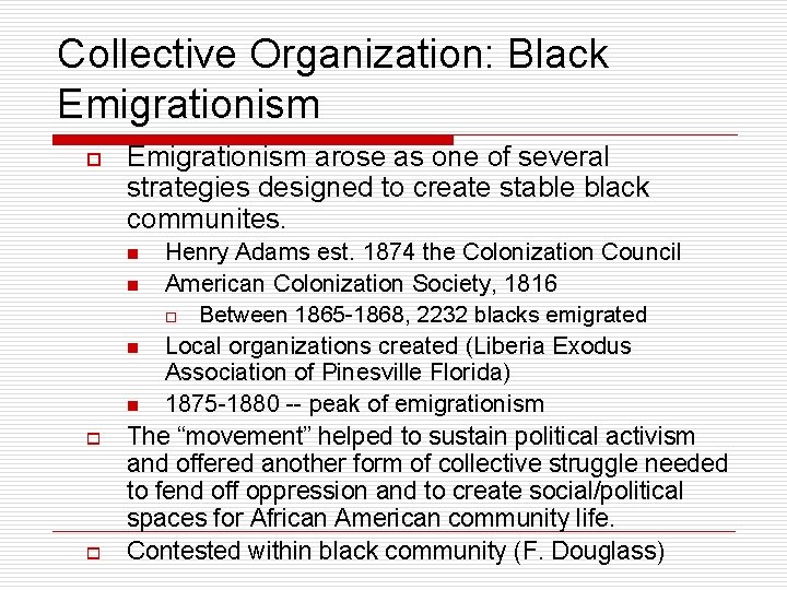 Collective Organization: Black Emigrationism o Emigrationism arose as one of several strategies designed to