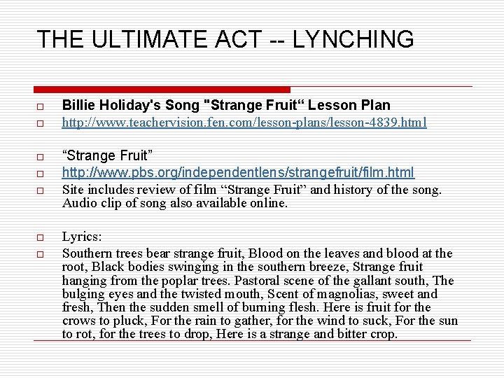 THE ULTIMATE ACT -- LYNCHING o o o o Billie Holiday's Song "Strange Fruit“