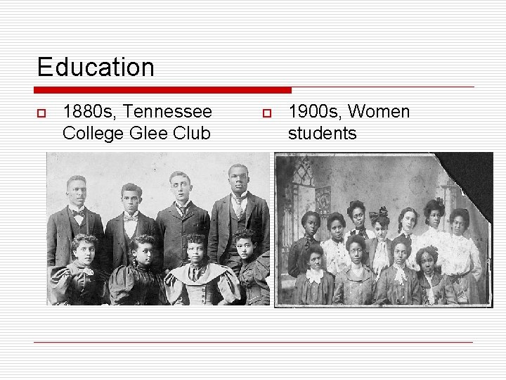 Education o 1880 s, Tennessee College Glee Club o 1900 s, Women students 