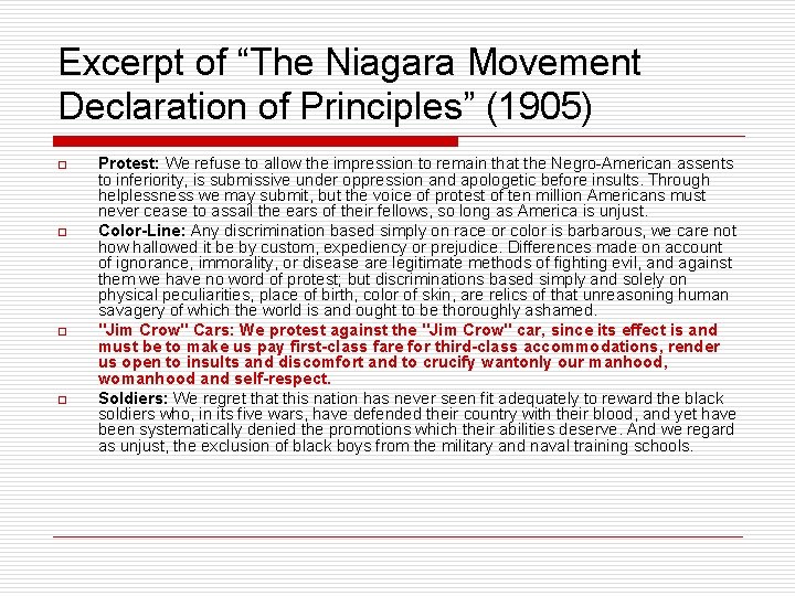 Excerpt of “The Niagara Movement Declaration of Principles” (1905) o o Protest: We refuse