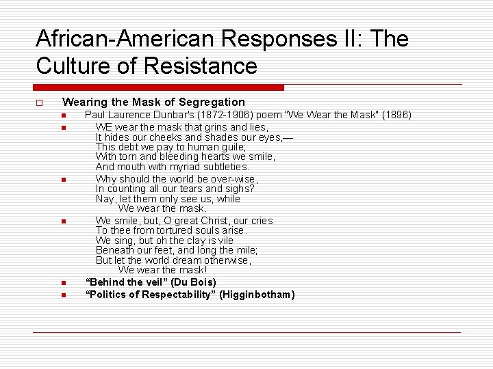 African-American Responses II: The Culture of Resistance o Wearing the Mask of Segregation n