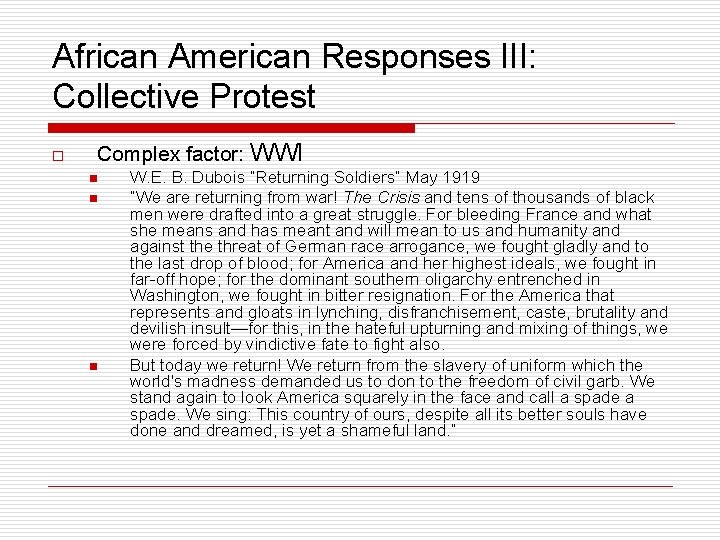 African American Responses III: Collective Protest o Complex factor: WWI n n n W.