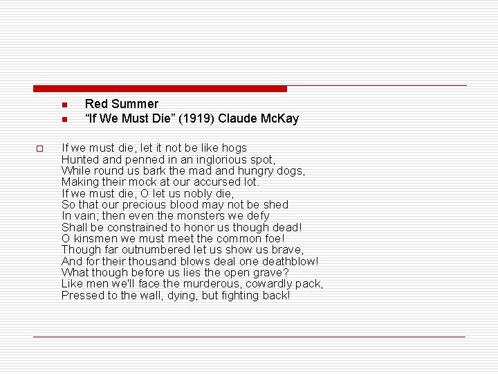 n n o Red Summer “If We Must Die” (1919) Claude Mc. Kay If