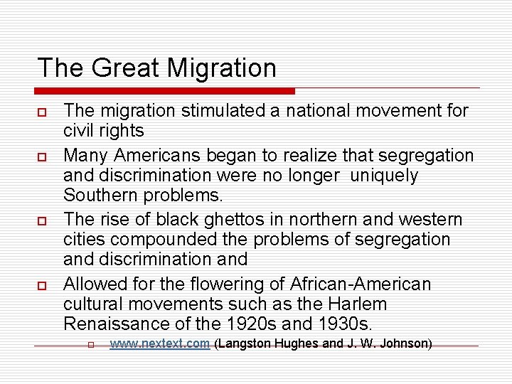 The Great Migration o o The migration stimulated a national movement for civil rights