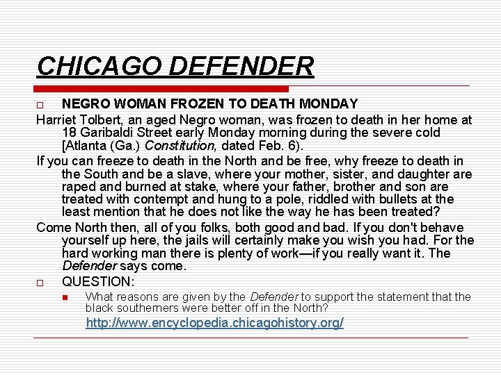 CHICAGO DEFENDER NEGRO WOMAN FROZEN TO DEATH MONDAY Harriet Tolbert, an aged Negro woman,