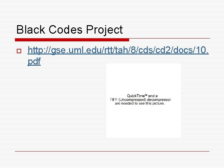 Black Codes Project o http: //gse. uml. edu/rtt/tah/8/cds/cd 2/docs/10. pdf 