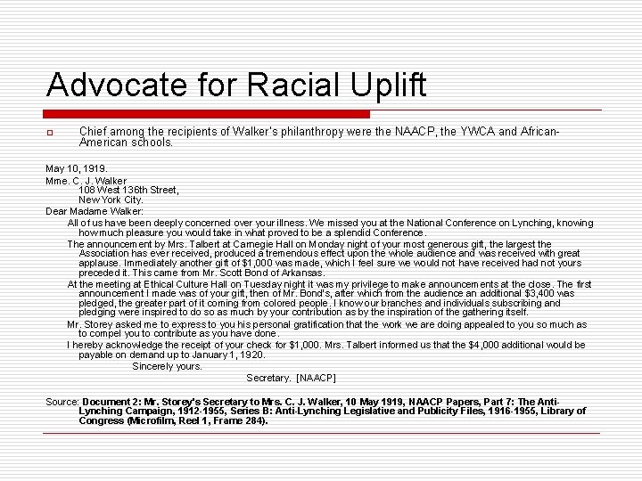 Advocate for Racial Uplift o Chief among the recipients of Walker’s philanthropy were the