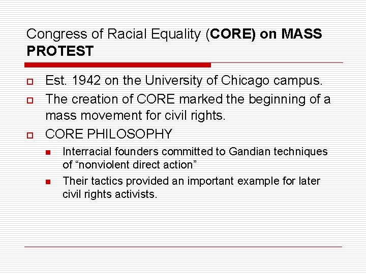 Congress of Racial Equality (CORE) on MASS PROTEST o o o Est. 1942 on