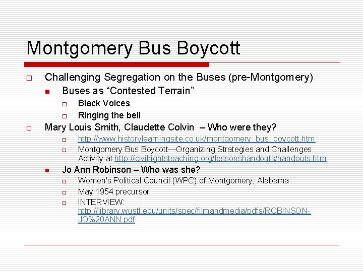 Montgomery Bus Boycott o Challenging Segregation on the Buses (pre-Montgomery) n Buses as “Contested