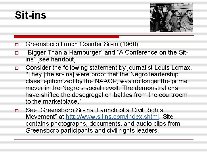 Sit-ins o o Greensboro Lunch Counter Sit-in (1960) “Bigger Than a Hamburger” and “A