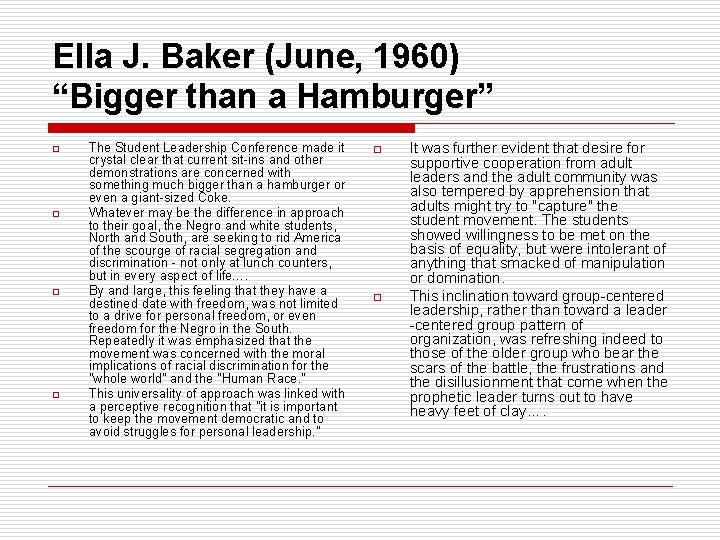 Ella J. Baker (June, 1960) “Bigger than a Hamburger” o o The Student Leadership