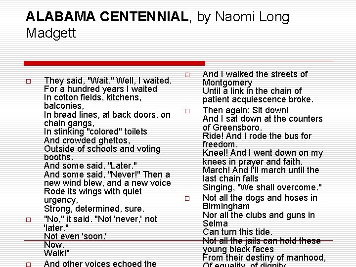 ALABAMA CENTENNIAL, by Naomi Long Madgett o o They said, "Wait. " Well, I