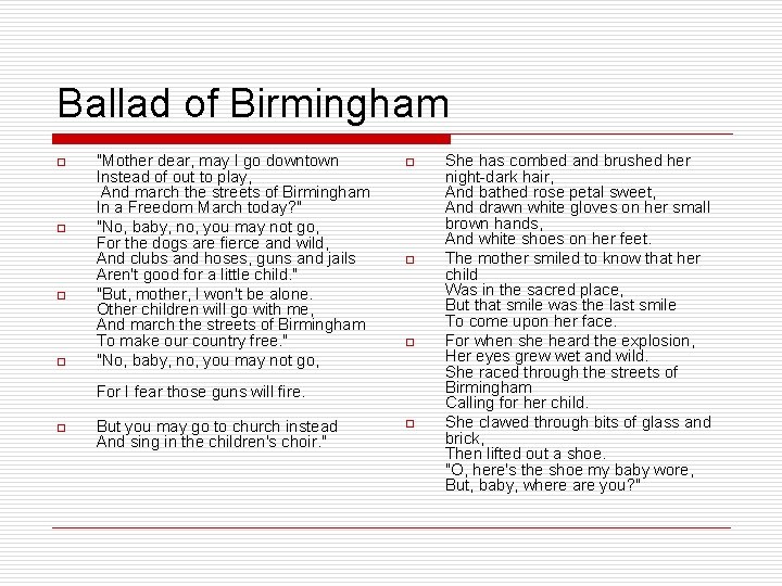 Ballad of Birmingham o o "Mother dear, may I go downtown Instead of out