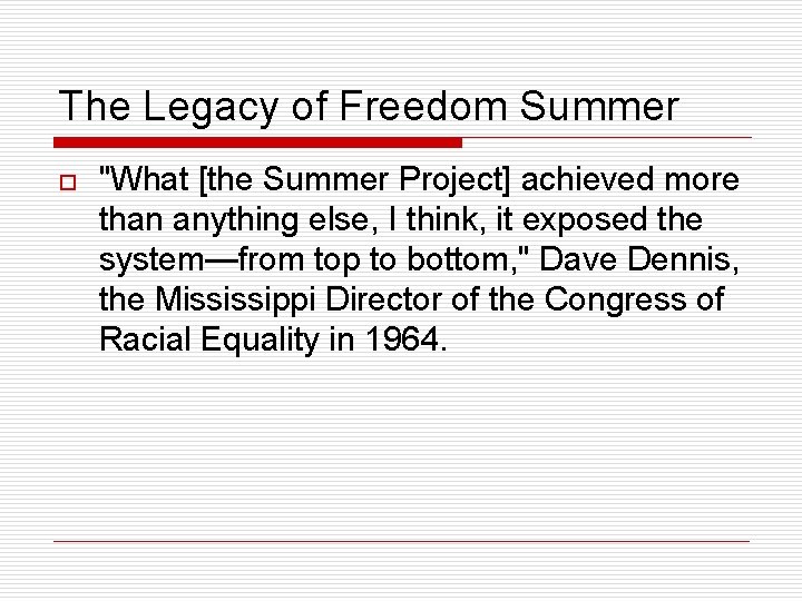 The Legacy of Freedom Summer o "What [the Summer Project] achieved more than anything