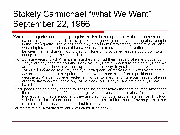 Stokely Carmichael “What We Want” September 22, 1966 “One of the tragedies of the