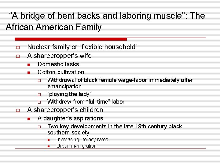 “A bridge of bent backs and laboring muscle”: The African American Family o o