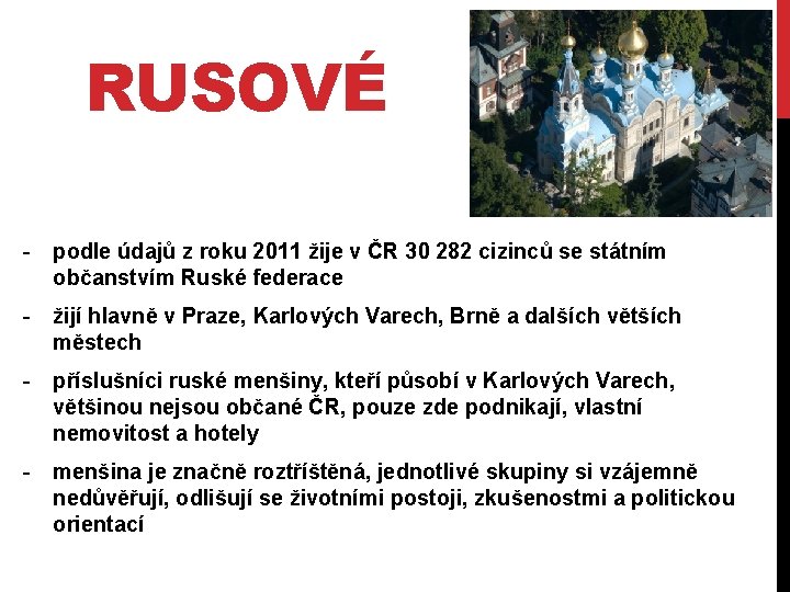 RUSOVÉ - podle údajů z roku 2011 žije v ČR 30 282 cizinců se