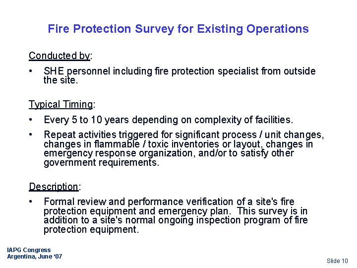 Fire Protection Survey for Existing Operations Conducted by: • SHE personnel including fire protection
