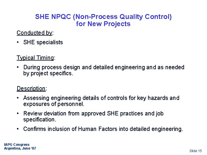 SHE NPQC (Non-Process Quality Control) for New Projects Conducted by: • SHE specialists Typical