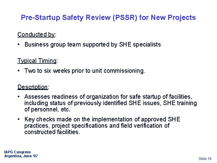 Pre-Startup Safety Review (PSSR) for New Projects Conducted by: • Business group team supported