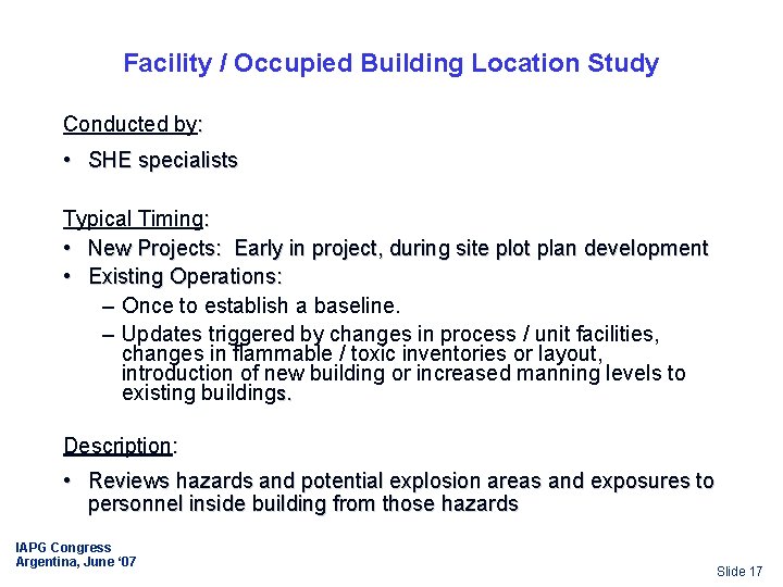 Facility / Occupied Building Location Study Conducted by: • SHE specialists Typical Timing: •