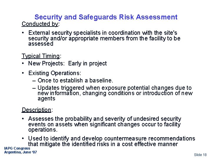 Security and Safeguards Risk Assessment Conducted by: • External security specialists in coordination with