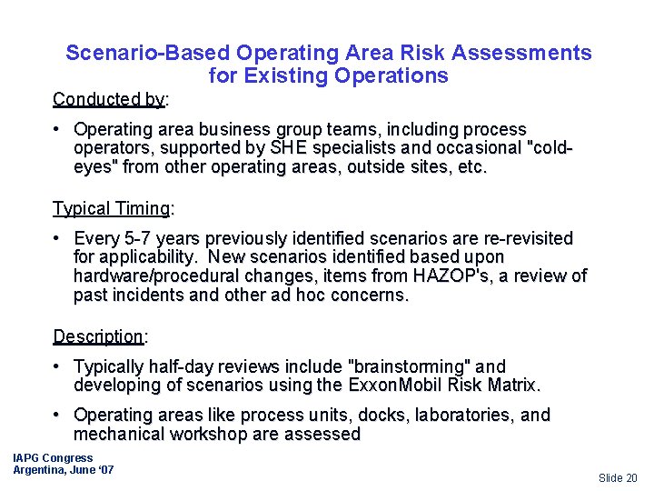 Scenario-Based Operating Area Risk Assessments for Existing Operations Conducted by: • Operating area business