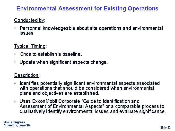 Environmental Assessment for Existing Operations Conducted by: • Personnel knowledgeable about site operations and