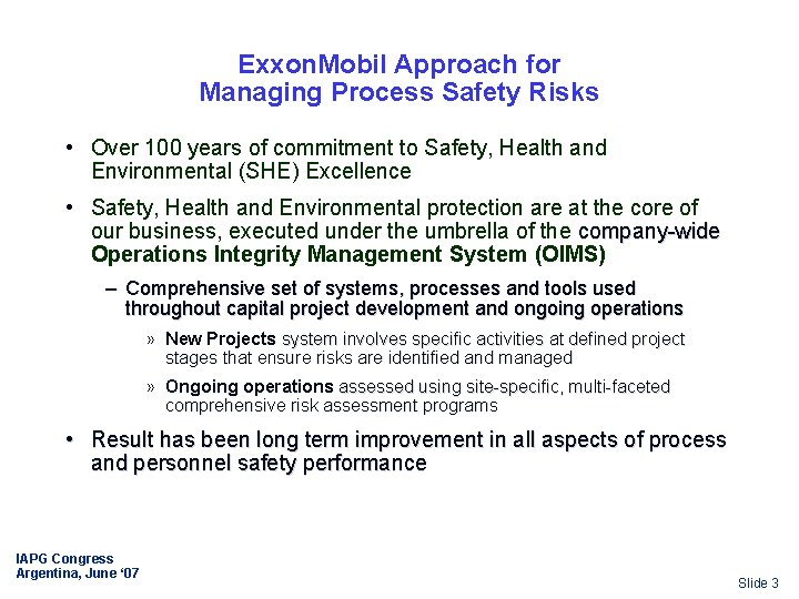Exxon. Mobil Approach for Managing Process Safety Risks • Over 100 years of commitment