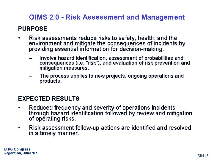 OIMS 2. 0 - Risk Assessment and Management PURPOSE • Risk assessments reduce risks