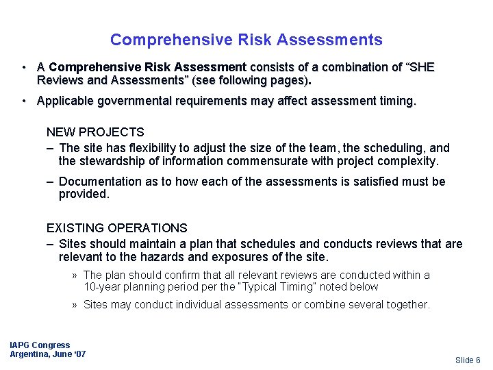 Comprehensive Risk Assessments • A Comprehensive Risk Assessment consists of a combination of “SHE