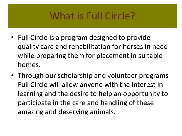 What is Full Circle? • Full Circle is a program designed to provide quality