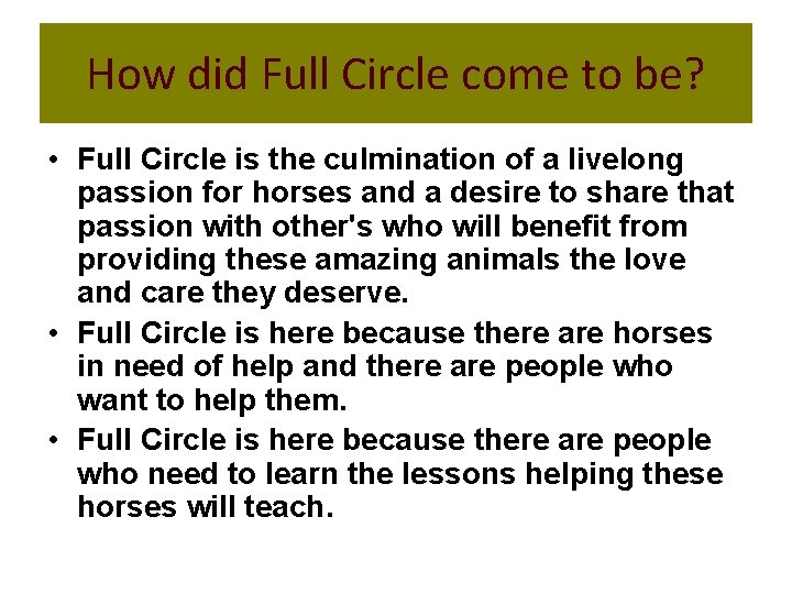 How did Full Circle come to be? • Full Circle is the culmination of