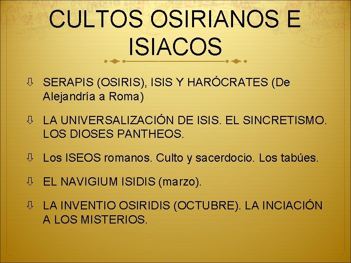 CULTOS OSIRIANOS E ISIACOS SERAPIS (OSIRIS), ISIS Y HARÓCRATES (De Alejandría a Roma) LA