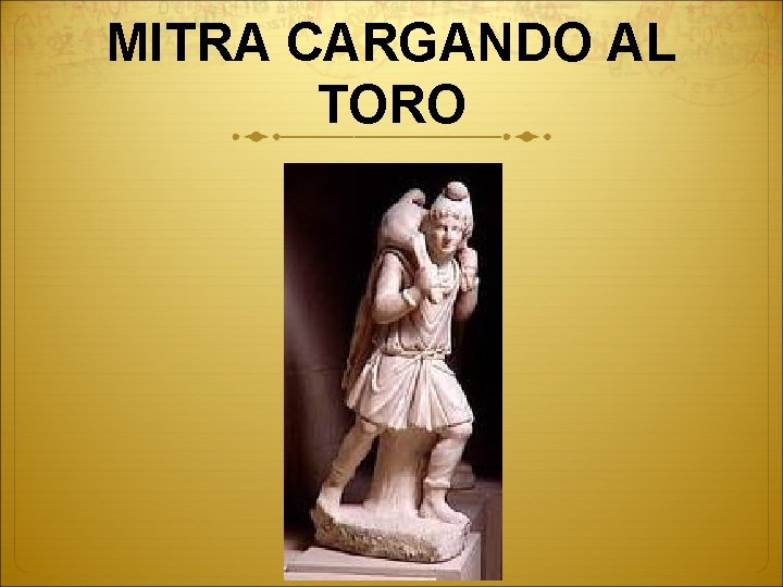 MITRA CARGANDO AL TORO 