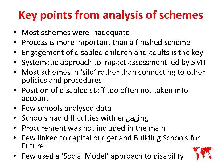 Key points from analysis of schemes • • • Most schemes were inadequate Process