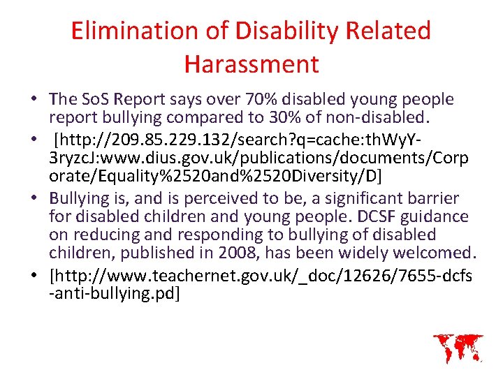 Elimination of Disability Related Harassment • The So. S Report says over 70% disabled