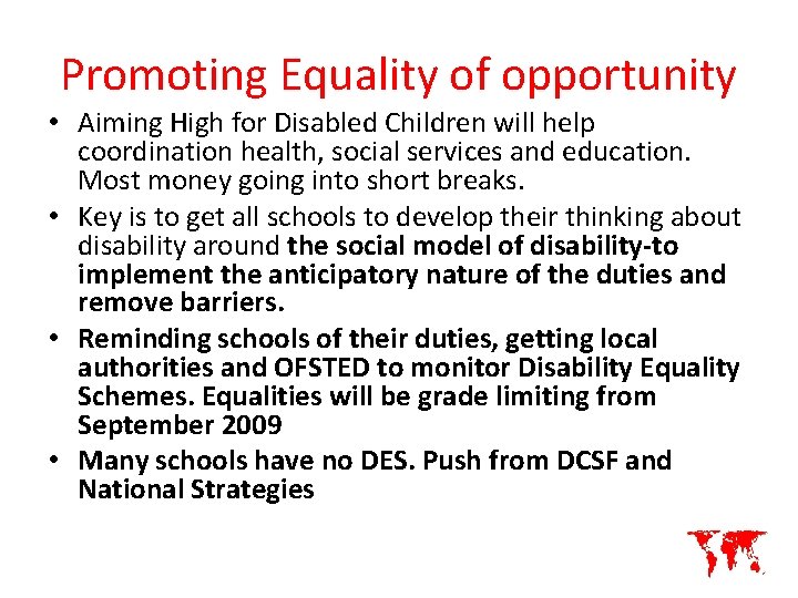 Promoting Equality of opportunity • Aiming High for Disabled Children will help coordination health,