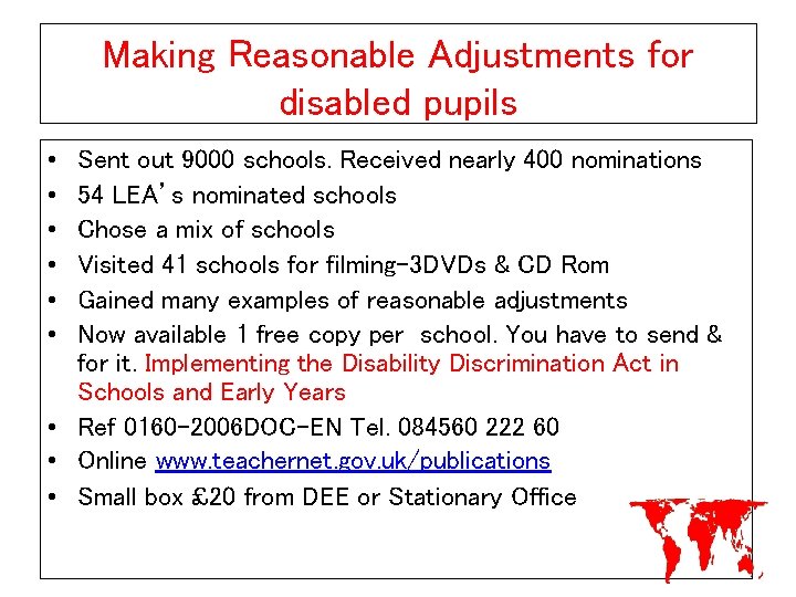 Making Reasonable Adjustments for disabled pupils • • • Sent out 9000 schools. Received