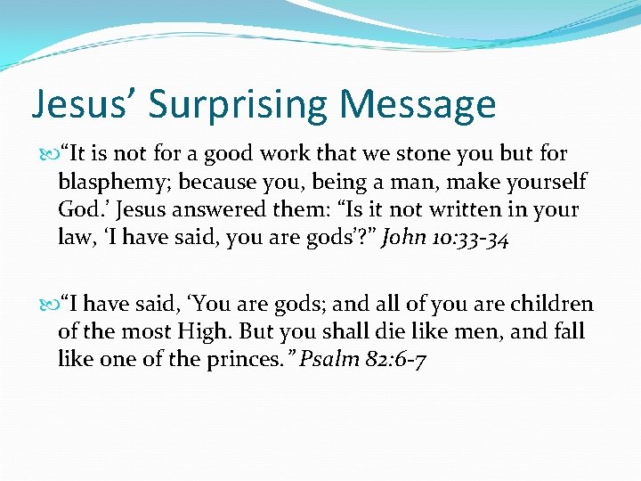 Jesus’ Surprising Message “It is not for a good work that we stone you